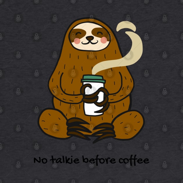 No talkie before coffee! by Atlas Sage Apparel